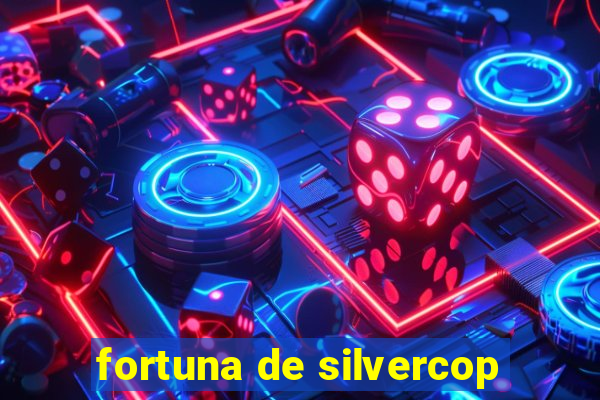 fortuna de silvercop